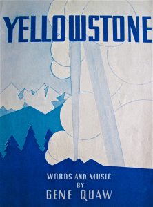 Yellowstone Words and Music by Gene Quaw